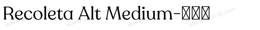 Recoleta Alt Medium字体转换 Recoleta Alt Medium字体转换